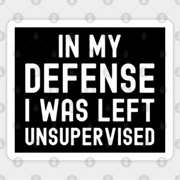 I Was Left Unsupervised Sticker by Emma Creation